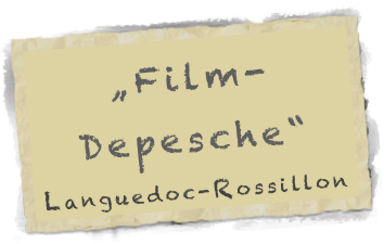 „Film- Depesche“ 
Languedoc-Rossillon