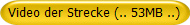 Video der Strecke (.. 53MB ..)
