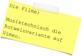 Die Filme:

Musiktechnisch die Rotweinvariante auf Vimeo.