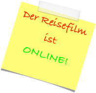 Der Reisefilm ist 
ONLINE!