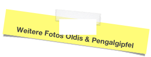>>klick<< 
Weitere Fotos Oldis & Pengalgipfel