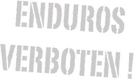Enduros
verboten !